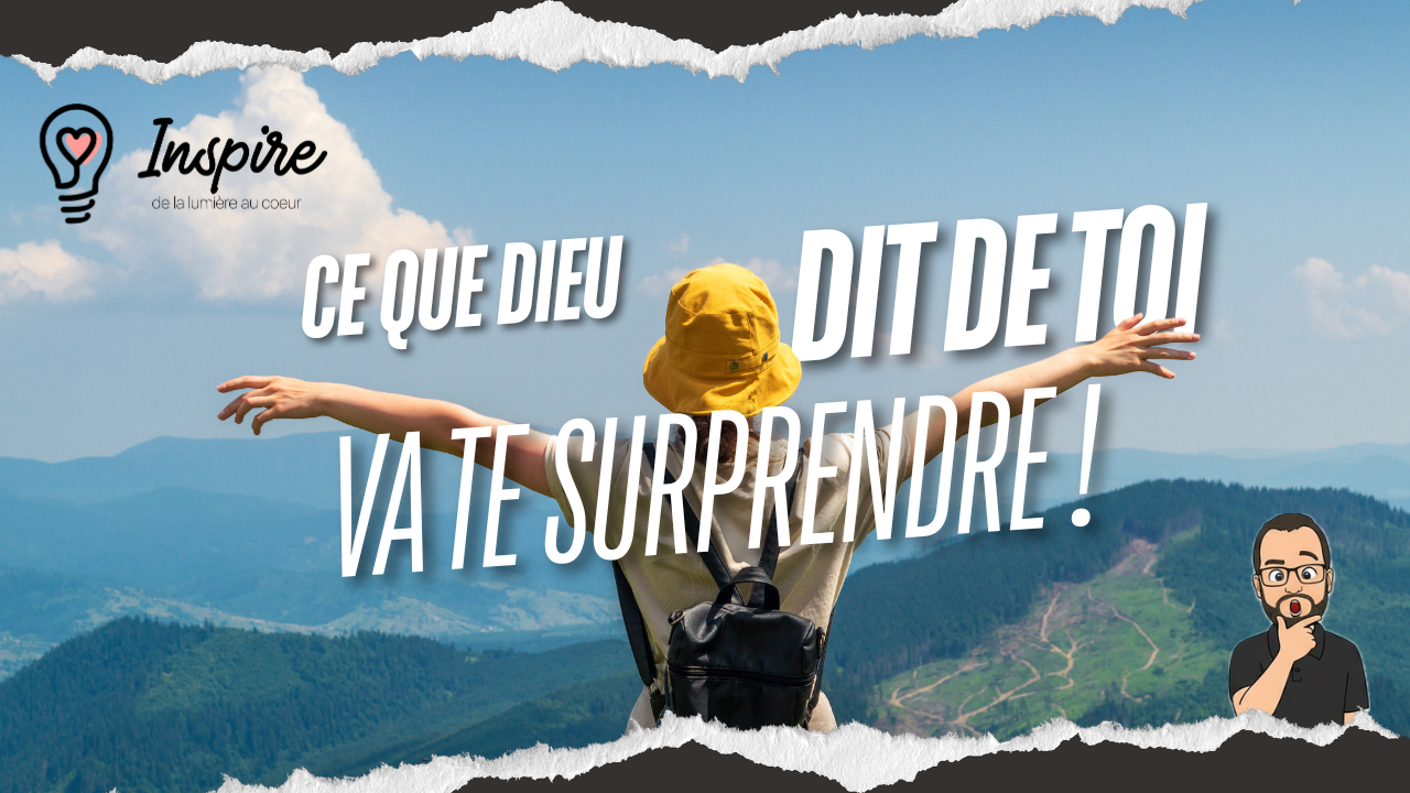 Ce que Dieu dit de toi va te surprendre !
